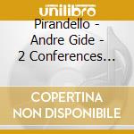 Pirandello - Andre Gide - 2 Conferences Par Guy Dumur (2 Cd) cd