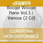 Boogie Woogie Piano Vol.3 / Various (2 Cd) cd
