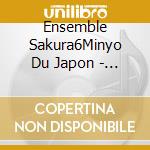 Ensemble Sakura6Minyo Du Japon - Musiques Et Chants Traditionnels cd