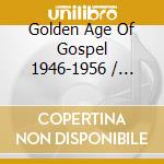Golden Age Of Gospel 1946-1956 / Various (2 Cd) cd