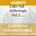 Edith Piaf - Anthologie Vol.2: 1948-1958 (2 Cd) cd