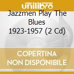 Jazzmen Play The Blues 1923-1957 (2 Cd) cd