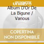 Album D'Or De La Bigune / Various cd