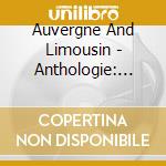 Auvergne And Limousin - Anthologie: 1913-1998 cd