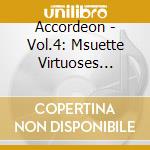 Accordeon - Vol.4: Msuette Virtuoses Paris 25-5 (2 Cd) cd musicale di Accordeon