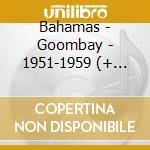 Bahamas - Goombay - 1951-1959 (+ Booklet) (2 Cd) cd