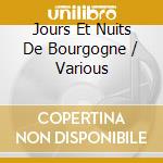 Jours Et Nuits De Bourgogne / Various cd