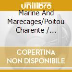 Marine And Marecages/Poitou Charente / Various cd