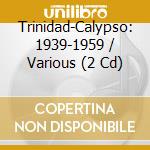 Trinidad-Calypso: 1939-1959 / Various (2 Cd) cd