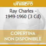 Ray Charles - 1949-1960 (3 Cd) cd