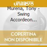 Murena, Tony - Swing Accordeon 1939-1949 (3 Cd) cd musicale di Murena, Tony