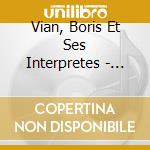 Vian, Boris Et Ses Interpretes - Boris Vian, Juliette Greco, Magali (3 Cd)