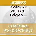 Vodoo In America, Calypso 1926-1961 (2 Cd) cd