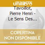 Tavoillot, Pierre Henri - Le Sens Des Ages (3 Cd) cd