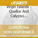 Virgin Islands - Quelbe And Calypso 1956-1960 (2 Cd) cd