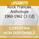 Rock Francais Anthologie 1960-1962 (3 Cd) cd