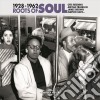 Roots Of Soul 1928-1962 (3 Cd) cd