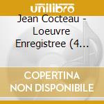 Jean Cocteau - Loeuvre Enregistree (4 Cd) cd