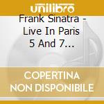 Frank Sinatra - Live In Paris 5 And 7 Juin 1962 cd musicale di Frank Sinatra