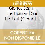 Giono, Jean - Le Hussard Sur Le Toit (Gerard Phil (2 Cd) cd