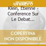 Klein, Etienne - Conference Sur Le Debat Quantique ((3 Cd) cd