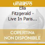 Ella Fitzgerald - Live In Paris 1957-1962 (3 Cd) cd musicale di Fitzgerald, Ella