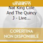 Nat King Cole And The Quincy J - Live In Paris 19Avril 1960 cd