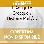 L'Antiquite Grecque / Histoire Phil / Various (4 Cd) cd