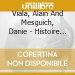 Viala, Alain And Mesguich, Danie - Histoire De La.. V.2 (5 Cd) cd