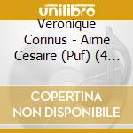 Veronique Corinus - Aime Cesaire (Puf) (4 Cd) cd