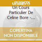 Un Cours Particulier De Celine Bore - Catherine De Medicis, La Legende No (4 Cd) cd