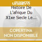Histoire De L'afrique Du X1xe Siecle Le Siecle Des Revo / Various cd