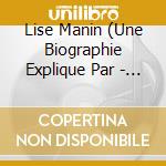 Lise Manin (Une Biographie Explique Par - Colette-Une Pionniere Entre Scandales Et Quete De cd