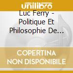 Luc Ferry - Politique Et Philosophie De L'Educa (2 Cd) cd