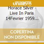 Horace Silver - Live In Paris 14Fevrier 1959 (3 Cd) cd musicale di Silver, Horace
