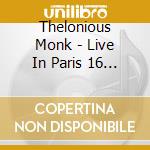 Thelonious Monk - Live In Paris 16 Avril (2 Cd) cd musicale di Thelonious Monk