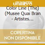 Color Line (The) (Musee Quai Bran - Artistes Africains-Americains Et La (3 Cd) cd musicale di The Color Line(Musee Quai Bran