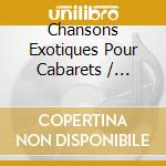 Chansons Exotiques Pour Cabarets / Various (3 Cd) cd