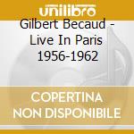 Gilbert Becaud - Live In Paris 1956-1962 cd