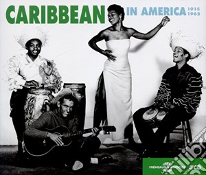 Caribbean In America - 1915-1962 (3 Cd) cd musicale di Caribbean In America