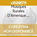 Musiques Rurales D'Amerique Latine / Various (3 Cd) cd