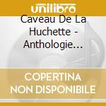 Caveau De La Huchette - Anthologie 1965-2017 (3 Cd)