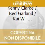 Kenny Clarke / Red Garland / Kai W - Jazz From Carnegie Hall 1Er Octobre cd