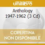 Anthology 1947-1962 (3 Cd) cd