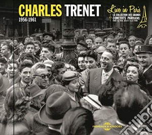 Charles Trenet - Live In Paris 1956-1961 cd musicale di Charles Trenet