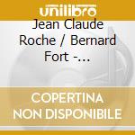 Jean Claude Roche / Bernard Fort - Audio-Naturaliste (Dialogues Avec Les Oiseaux) (3 Cd) cd