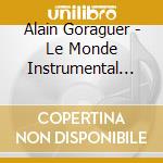 Alain Goraguer - Le Monde Instrumental D'Alain Goraguer-Jazz Et Musiques De Film 1956/1962 (3 Cd) cd