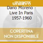 Dario Moreno - Live In Paris 1957-1960 cd musicale