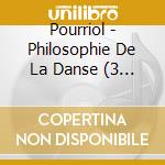 Pourriol - Philosophie De La Danse (3 Cd) cd