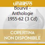 Bourvil  - Anthologie 1955-62 (3 Cd) cd